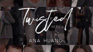 Twisted Series by Ana Huang: A Deep Dive into Love, Power, and Redemption